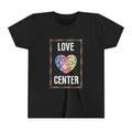 Love at the Center - Youth Short Sleeve Tee