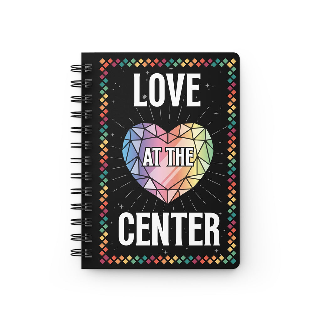 Love at the Center - Spiral Bound Journal