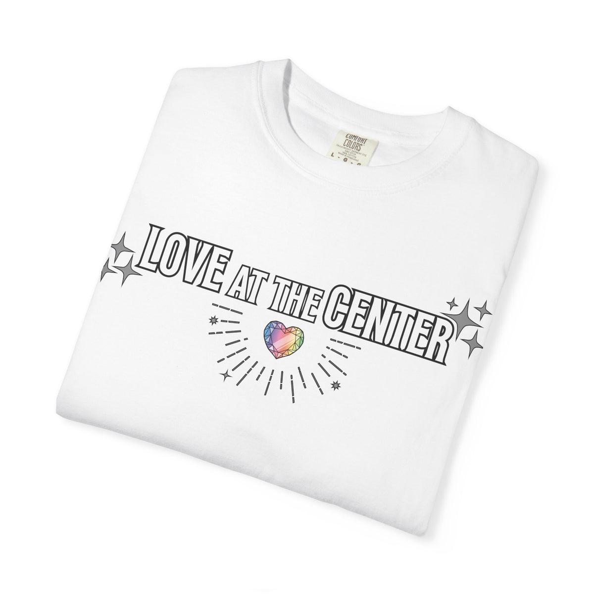 All Values with Love at the Center - Unisex Garment-Dyed T-shirt